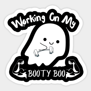 Working On My Booty Boo Sticker